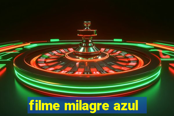 filme milagre azul